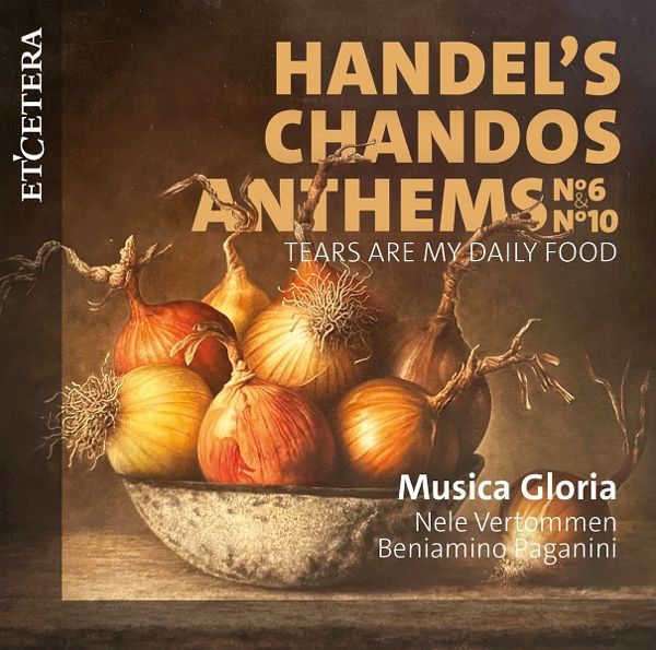 Handel'S Chandos Anthems No.6 & No.10 - Tears Are