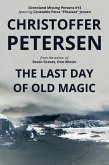 The Last Day of Old Magic (Greenland Missing Persons, #14) (eBook, ePUB) The Last Day of Old Magic (Greenland Missing Persons, #14) (eBook, ePUB)
