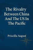 The Rivalry Between China and The US In The Pacific (1, #1) (eBook, ePUB)