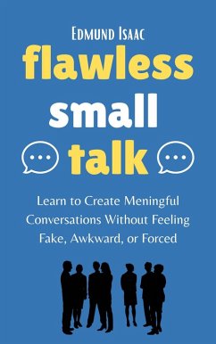 Cover Flawless Small Talk : Learn to Create Meaningful Conversations without Feeling Fake, Awkward, or Forced (eBook, ePUB)