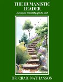 The Humanistic Leader: Humanistic Leadership for the Soul (eBook, ePUB)