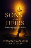 Sons and Heirs: Embracing Your Full Rights in Christ (eBook, ePUB) Sons and Heirs: Embracing Your Full Rights in Christ (eBook, ePUB)