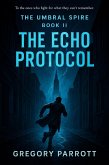 The Echo Protocol (The Umbral Spire, #2) (eBook, ePUB)