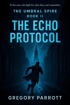 The Echo Protocol (The Umbral Spire, #2) (eBook, ePUB) - Parrott, Gregory