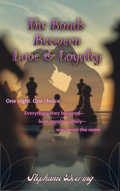 Cover The Bonds Between Love & Loyalty (eBook, ePUB)
