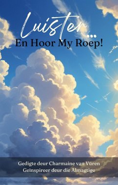 Luister... en hoor my roep! (eBook, ePUB) - Vüren, Charmaine van
