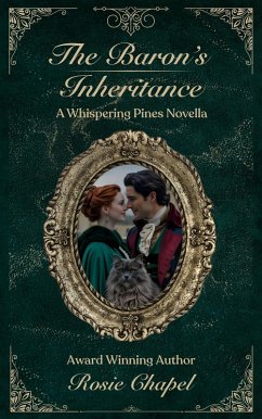 The Baron's Inheritance (A whispering pines novella, #1) (eBook, ePUB) - Chapel, Rosie The Baron's Inheritance (A whispering pines novella, #1) (eBook, ePUB) - Chapel, Rosie