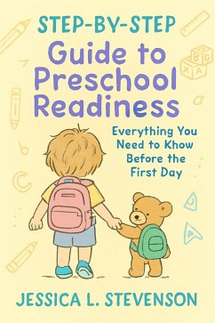 Step-by-Step Guide to Preschool Readiness : Everything You Need to Know Before the First Day (eBook, ePUB) Cover Step-by-Step Guide to Preschool Readiness : Everything You Need to Know Before the First Day (eBook, ePUB)