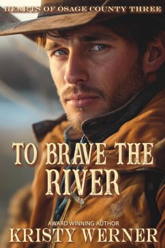 To Brave the River (Hearts of Osage County, #3) (eBook, ePUB) - Werner, Kristy