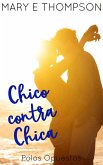 Chico contra Chica (Polos Opuestos, #3) (eBook, ePUB) Chico contra Chica (Polos Opuestos, #3) (eBook, ePUB)