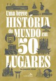 Uma breve história do mundo em 50 lugares (eBook, ePUB)