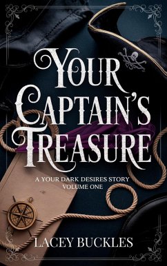 Your Captain's Treasure (Your Dark Desires, #1) (eBook, ePUB) Cover Your Captain's Treasure (Your Dark Desires, #1) (eBook, ePUB)