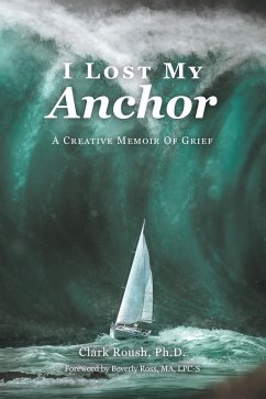 I Lost My Anchor (eBook, ePUB) - Roush, Clark
