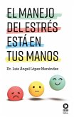 El manejo del estrés está en tus manos (eBook, ePUB)