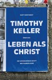 Timothy Keller über das Leben als Christ (eBook, ePUB) Timothy Keller über das Leben als Christ (eBook, ePUB)