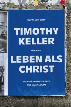 Timothy Keller über das Leben als Christ (eBook, ePUB) - Smethurst, Matt
