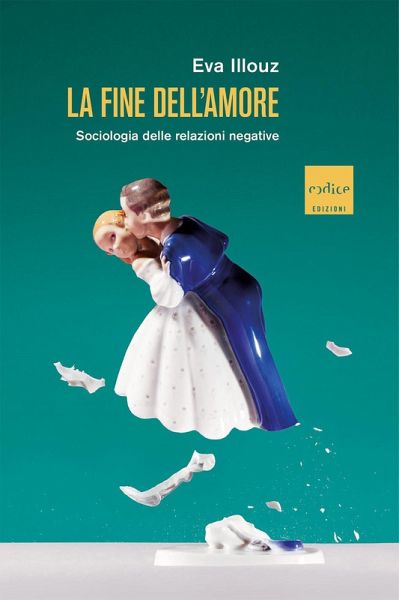 La fine dell'amore (eBook, ePUB) La fine dell'amore (eBook, ePUB)