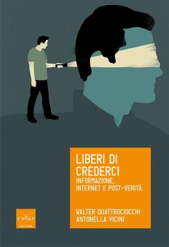 Liberi di crederci (eBook, ePUB) - Quattrociocchi, Walter; Vicini, Antonella