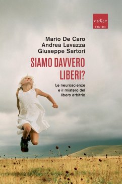 Cover Siamo davvero liberi? Le neuroscienze e il mistero del libero arbitrio (eBook, ePUB)