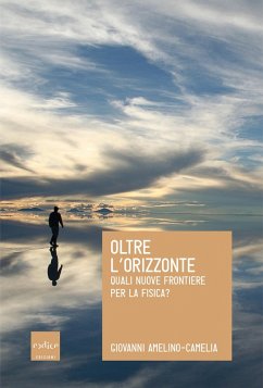 Oltre l'orizzonte (eBook, ePUB) - Amelino-Camelia, Giovanni