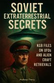 Soviet Extraterrestrial Secrets (eBook, ePUB) Soviet Extraterrestrial Secrets (eBook, ePUB)