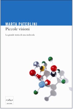 Cover Piccole visioni. La grande storia di una molecola (eBook, ePUB)