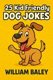 25 Kid Friendly Dog Jokes (eBook, ePUB) 25 Kid Friendly Dog Jokes (eBook, ePUB)