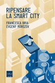 Ripensare la smart city (eBook, ePUB) Ripensare la smart city (eBook, ePUB)