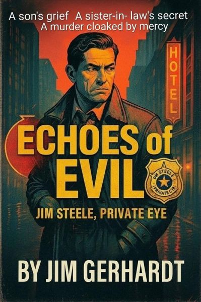 Echoes of Evil, Jim Steele, Private Eye (eBook, ePUB) Echoes of Evil, Jim Steele, Private Eye (eBook, ePUB)