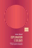 Esploratori e soldati (eBook, ePUB) Esploratori e soldati (eBook, ePUB)
