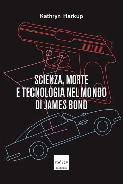 Cover Scienza, morte e tecnologia nel mondo di James Bond (eBook, ePUB)