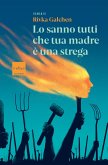 Lo sanno tutti che tua madre è una strega (eBook, ePUB)