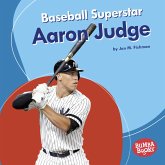 Baseball Superstar Aaron Judge (eBook, ePUB) Baseball Superstar Aaron Judge (eBook, ePUB)
