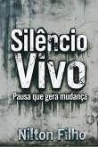 Silêncio Vivo: Pausa que Gera Mudança (eBook, ePUB) Silêncio Vivo: Pausa que Gera Mudança (eBook, ePUB)