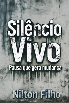 Cover Silêncio Vivo: Pausa que Gera Mudança (eBook, ePUB)