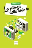 La scienza delle serie tv (eBook, ePUB)