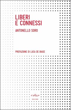 Liberi e connessi (eBook, ePUB) - Soro, Antonello