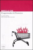 Il supermarket di Prometeo (eBook, ePUB) Il supermarket di Prometeo (eBook, ePUB)