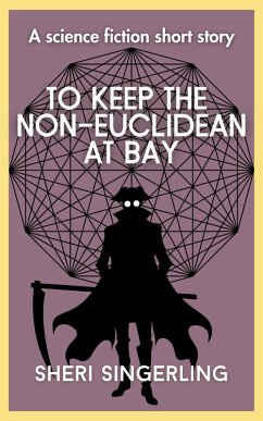 Cover To Keep the Non-Euclidean at Bay (Bit Trilogy) (eBook, ePUB)