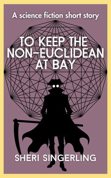 To Keep the Non-Euclidean at Bay (Bit Trilogy) (eBook, ePUB) To Keep the Non-Euclidean at Bay (Bit Trilogy) (eBook, ePUB)