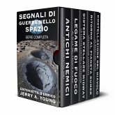 Segnali di Guerra nello Spazio: Serie completa. (eBook, ePUB) Segnali di Guerra nello Spazio: Serie completa. (eBook, ePUB)