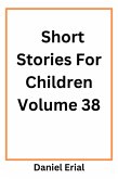 Short Stories For Children Volume 38 (eBook, ePUB)