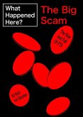 What Happened Here? The Big Scam - The Rise And Fall Of FTX (eBook, ePUB) What Happened Here? The Big Scam - The Rise And Fall Of FTX (eBook, ePUB)