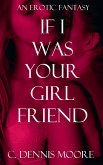 If I Was Your Girlfriend (eBook, ePUB) If I Was Your Girlfriend (eBook, ePUB)