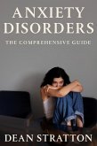 Anxiety Disorders - The Comprehensive Guide (eBook, ePUB) Anxiety Disorders - The Comprehensive Guide (eBook, ePUB)
