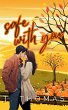 Safe With You (Love in Autumn, #4)... - Bild 1
