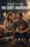 The Quiet Moments (Contemporary) (eBook, ePUB) The Quiet Moments (Contemporary) (eBook, ePUB)