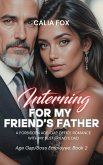 Interning for My Friend's Father (Age Gap Boss/Employee, #2) (eBook, ePUB)
