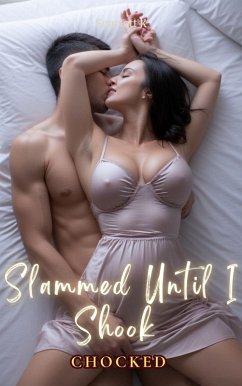 Slammed Until I Shook (Chocked) (eBook, ePUB) - K, Scarlett
