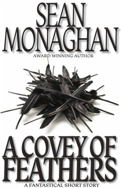 A Covey of Feathers (eBook, ePUB) - Monaghan, Sean A Covey of Feathers (eBook, ePUB) - Monaghan, Sean